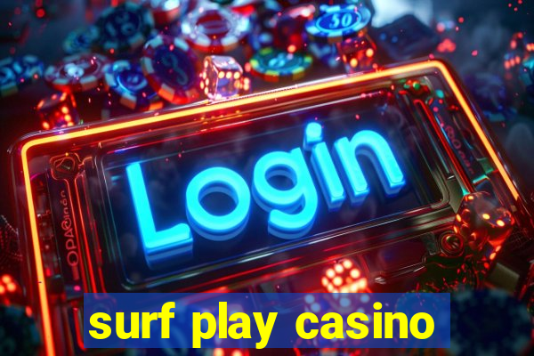 surf play casino